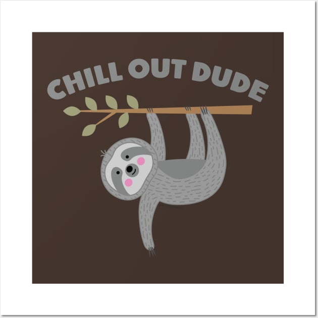 CHILL OUT DUDE Wall Art by toddgoldmanart